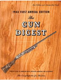 1944GunDigest The author found a first annual edition of Gun Digest at an estate sale in rural Ontario. The find demonstrates the broad interest of the publication.