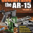 Gunsmithing the AR-15 Vol. 2
