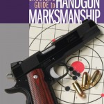 Gun Digest Guide to Handgun Marksmanship
