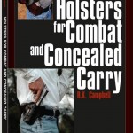 Editor's Pick: Holsters for Combat and Concealed Carry