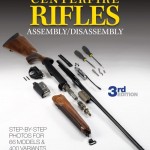 Gun Digest Book of Centerfire Rifles Assembly-Disassembly, 3rd Edition.
