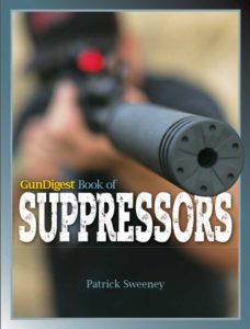 Become an expert is keeping quiet with the Gun Digest Book of Suppressors.