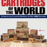Get ammunition reloading data for over 1500 cartridges in "Cartridges of the World"