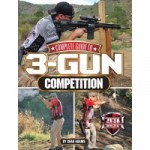 Complete Guide to 3-Gun Competition